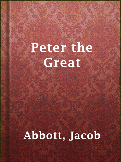 Title details for Peter the Great by Jacob Abbott - Available